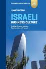 Israeli Business Culture: Expanded 2nd Edition of the Amazon Bestseller: Building Effective Business Relationships with Israelis By Osnat Lautman Cover Image