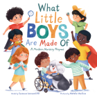 What Little Boys Are Made Of: A Modern Nursery Rhyme By Susanna Leonard Hill, Natalia Vasilica (Illustrator) Cover Image