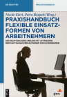 Praxishandbuch Flexible Einsatzformen von Arbeitnehmern (de Gruyter Praxishandbuch) Cover Image
