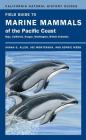 Field Guide to Marine Mammals of the Pacific Coast (California Natural History Guides #100) Cover Image