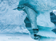 Siku: Life on the Ice By Paul Souders (Photographer) Cover Image