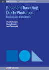 Resonant Tunneling Diode Photonics: Devices and Applications (Iop Concise Physics) Cover Image