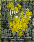 Joy in Confession: Reclaiming Sacramental Reconciliation By Hillary D. Raining Cover Image