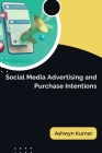 Social Media Advertising and Purchase Intentions By Ashwyn Kumar Cover Image