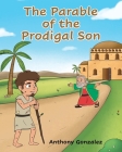 The Parable of the Prodigal Son By Anthony Gonzalez Cover Image