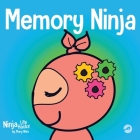 Memory Ninja: A Children's Book About Learning and Memory Improvement Cover Image
