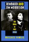 Rimbaud and Jim Morrison: The Rebel as Poet By Wallace Fowlie Cover Image