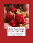 The Northern Fruit Culturist: The Farmer's Guide to the Orchard and Fruit Garden By Chauncey Goodrich Cover Image