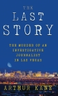 The Last Story: The Murder of an Investigative Journalist in Las Vegas Cover Image