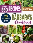 The Barbara's Cookbook: Discover TONS of Nаturаl, Plаnt-Bаsed and Self Heal Recipes Inspired By Bаrbаr
 Cover Image