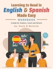 Learning to Read in English and Spanish Made Easy: A Guide for Teachers, Tutors, and Parents By Susie G. Navarijo Cover Image