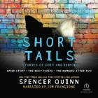 Short Tails: Chet & Bernie Short Stories By Spencer Quinn, Jim Frangione (Read by) Cover Image