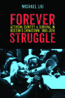 Forever Struggle: Activism, Identity, and Survival in Boston's Chinatown, 1880–2018 Cover Image
