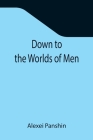 Down to the Worlds of Men Cover Image