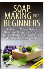 Soap Making For Beginners By Lindsey P Cover Image