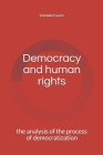 Democracy and human rights: the analysis of the process of democratization By Daniela Fusco Cover Image