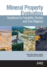 Mineral Property Evaluation: Handbook for Feasibility Studies and Due Diligence Cover Image
