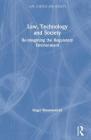 Law, Technology and Society: Reimagining the Regulatory Environment Cover Image