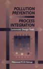 Pollution Prevention Through Process Integration: Systematic Design Tools [With CDROM] By Mahmoud M. El-Halwagi Cover Image
