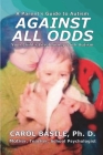 Against All Odds: Your Child's Life Journey With Autism Cover Image