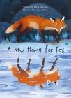 A New Home for Fox By Ellen Delange, Agi Ofner (Illustrator) Cover Image