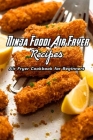 Ninja Foodi Air Fryer Recipes: Air Fryer Cookbook for Beginners: Tasty and Very Quick to Make Cover Image