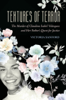 Textures of Terror: The Murder of Claudina Isabel Velasquez and Her Father's Quest for Justice (California Series in Public Anthropology #55) By Victoria Sanford Cover Image