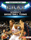 G.O.A.T. Women's Basketball Teams By Matt Doeden Cover Image