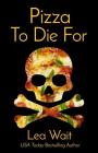 Pizza to Die for By Lea Wait Cover Image