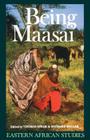 Being Maasai: Ethnicity and Identity In East Africa (Eastern African Studies) By Thomas Spear, Richard Waller (Contributions by), Thomas Spear (Editor), Richard Waller (Editor) Cover Image
