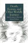 Death, Ecstasy, and Other Worldly Journeys (Suny Series in Religious Studies) By John J. Collins (Editor), Michael Fishbane (Editor) Cover Image