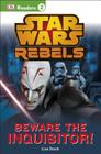 DK Readers L2: Star Wars Rebels: Beware the Inquisitor (DK Readers Level 2) Cover Image