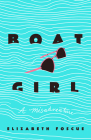 Boat Girl: A Misadventure By Elizabeth Foscue Cover Image
