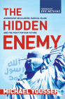 The Hidden Enemy: Aggressive Secularism, Radical Islam, and the Fight for Our Future By Michael Youssef, Eric Metaxas (Foreword by) Cover Image