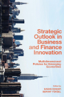 Strategic Outlook in Business and Finance Innovation: Multidimensional Policies for Emerging Economies By Hasan Dinçer (Editor), Serhat Yüksel (Editor) Cover Image