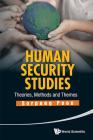 Human Security Studies: Theories, Methods and Themes By Sorpong Peou Cover Image