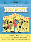 Sing With Me, Lucy McGee By Mary Amato, Jessica Meserve (Illustrator) Cover Image