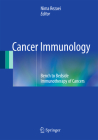 Cancer Immunology: Bench to Bedside Immunotherapy of Cancers By Nima Rezaei (Editor) Cover Image