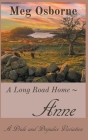 Anne: A Pride and Prejudice Variation (Long Road Home #1) By Meg Osborne Cover Image