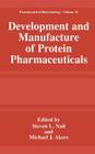 Development and Manufacture of Protein Pharmaceuticals (Pharmaceutical Biotechnology #14) By Steve L. Nail (Editor), Michael J. Akers (Editor) Cover Image