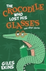 The Crocodile Who Lost His Glasses Cover Image