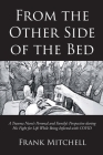 From the Other Side of the Bed: A Trauma Nurse's Personal and Family's Perspective during His Fight for Life While Being Infected with COVID Cover Image