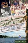 A Camp Story: The History of Lake of the Woods & Greenwoods Camps (Landmarks) By David Himmel Cover Image