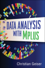 Data Analysis with Mplus (Methodology in the Social Sciences) By Christian Geiser, PhD Cover Image