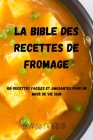 La Bible Des Recettes de Fromage Cover Image