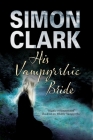 His Vampyrrhic Bride By Simon Clark Cover Image