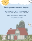 Fácil aprendizagem de línguas Português-Romeno para praticar a leitura na educação infantil: Prática de compreensão de leitura crianças - Preparação p By Mirjam Amber Watters Cover Image