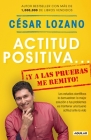 Actitud positiva y a las pruebas me remito / A Positive Attitude: I Rest My Case By César Lozano Cover Image