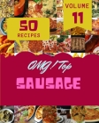 OMG! Top 50 Sausage Recipes Volume 11: Start a New Cooking Chapter with Sausage Cookbook! Cover Image
