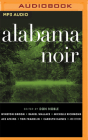 Alabama Noir (Akashic Noir) By Don Noble (Editor), Jd Jackson (Read by), Mirron Willis (Read by) Cover Image